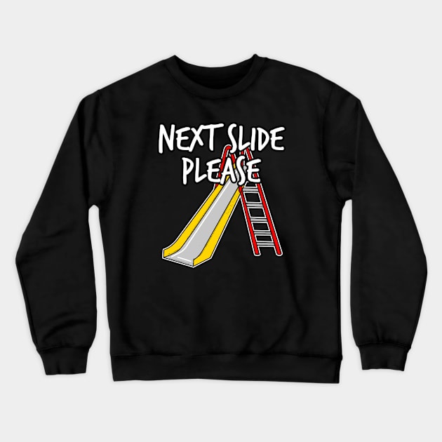 Next Slide Please Presentation Funny Crewneck Sweatshirt by doodlerob